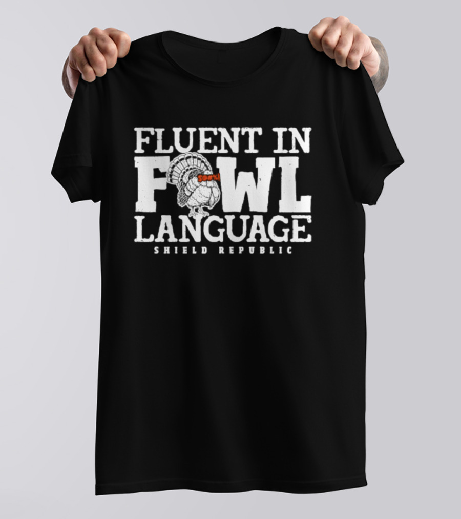 Fluent In Fowl Language Thanksgiving Shield Republic T-Shirt