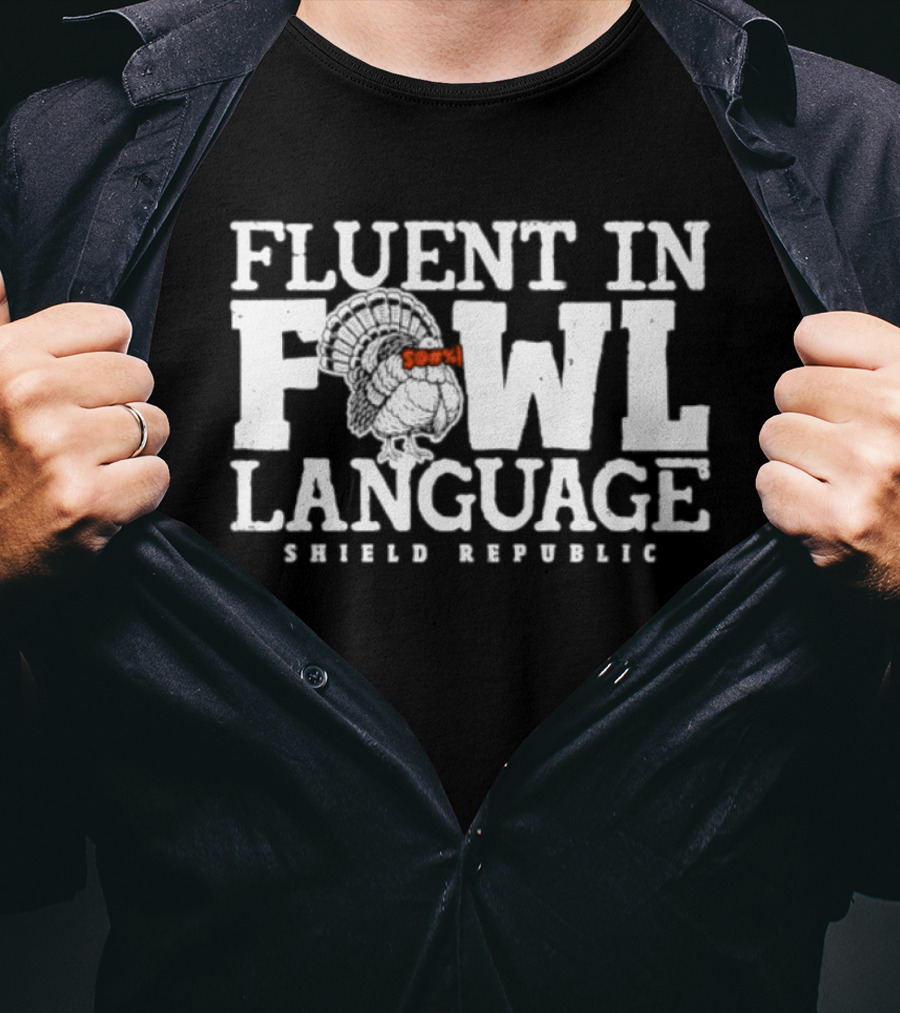 Fluent In Fowl Language Thanksgiving Shield Republic T-Shirt