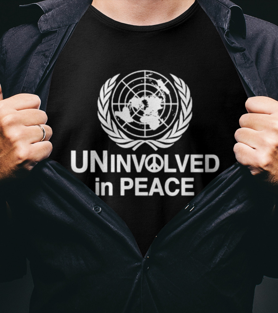 UN Involved Peace Satire United Nations T-Shirt