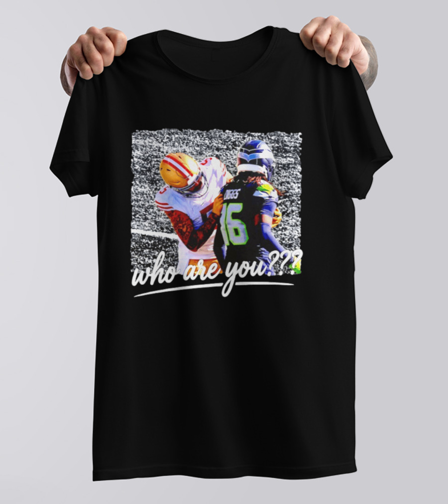 Who Are You Mike Evans San Francisco 49ers And Diggs Clash NFL Football Seahawks T-Shirt