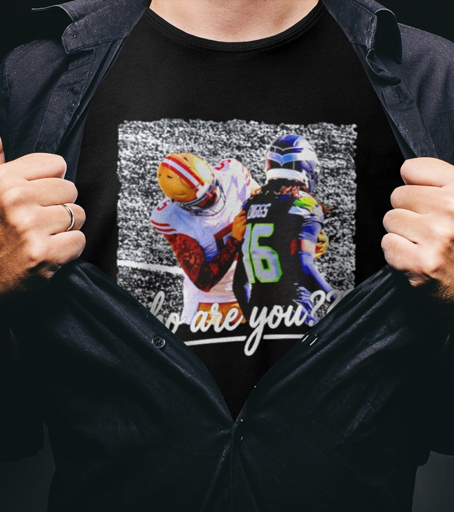 Who Are You Mike Evans San Francisco 49ers And Diggs Clash NFL Football Seahawks T-Shirt