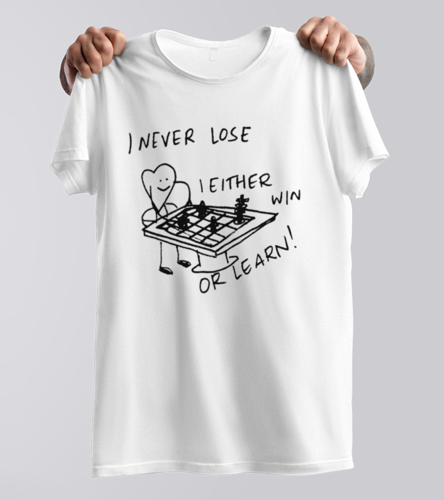 I Never Lose I Either Win Or Learn Chess Humor T-Shirt
