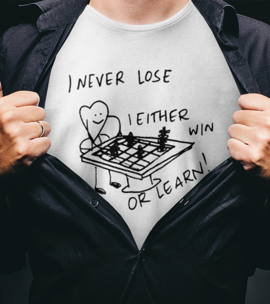 I Never Lose I Either Win Or Learn Chess Humor T-Shirt