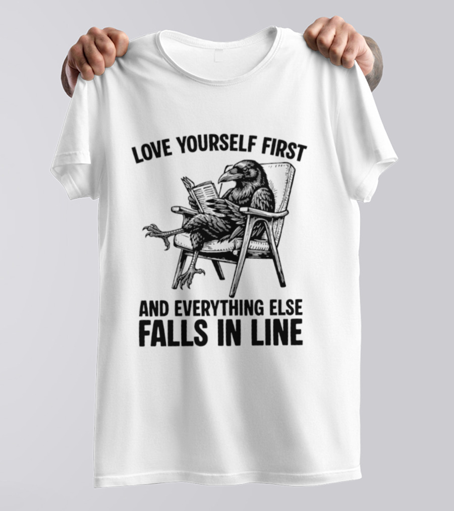 Love Yourself First And Everything Else Falls In Line Raven Reading Lounge Chair T-Shirt