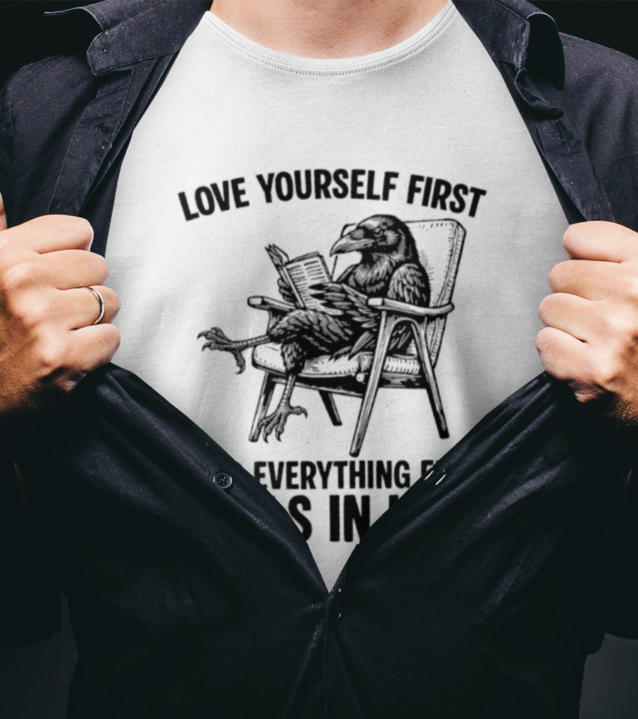 Love Yourself First And Everything Else Falls In Line Raven Reading Lounge Chair T-Shirt