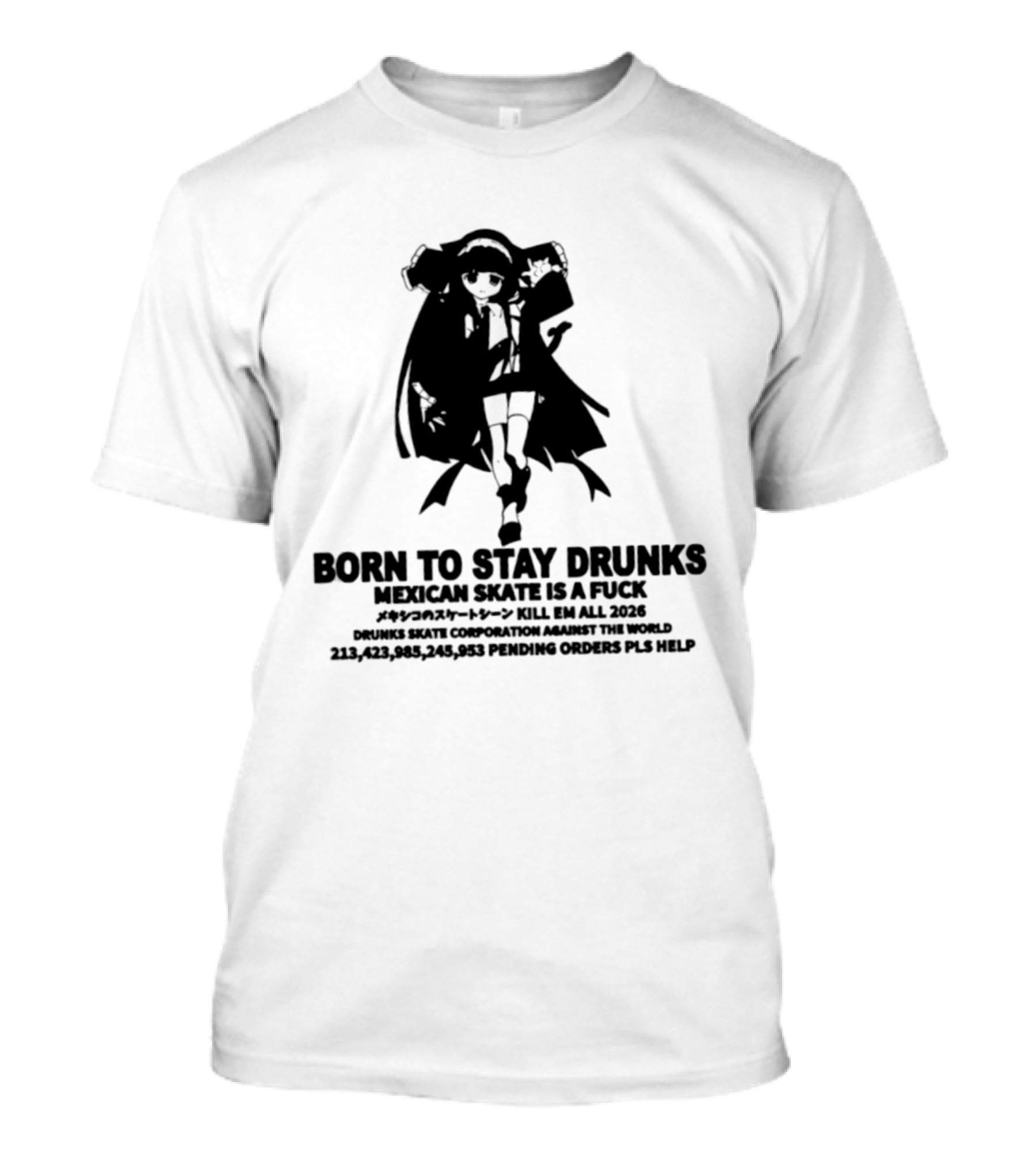 Born To Stay Drunk Mexican Skate Osage Chan Bell 2023 326 Years PLS HELP T-Shirt