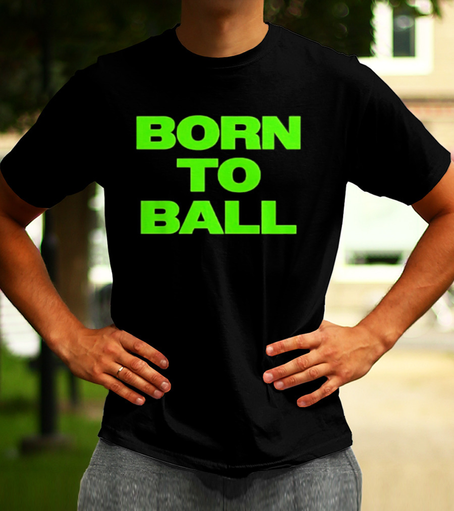 Born To Ball Basketball Baller Sports Bright Green T-Shirt
