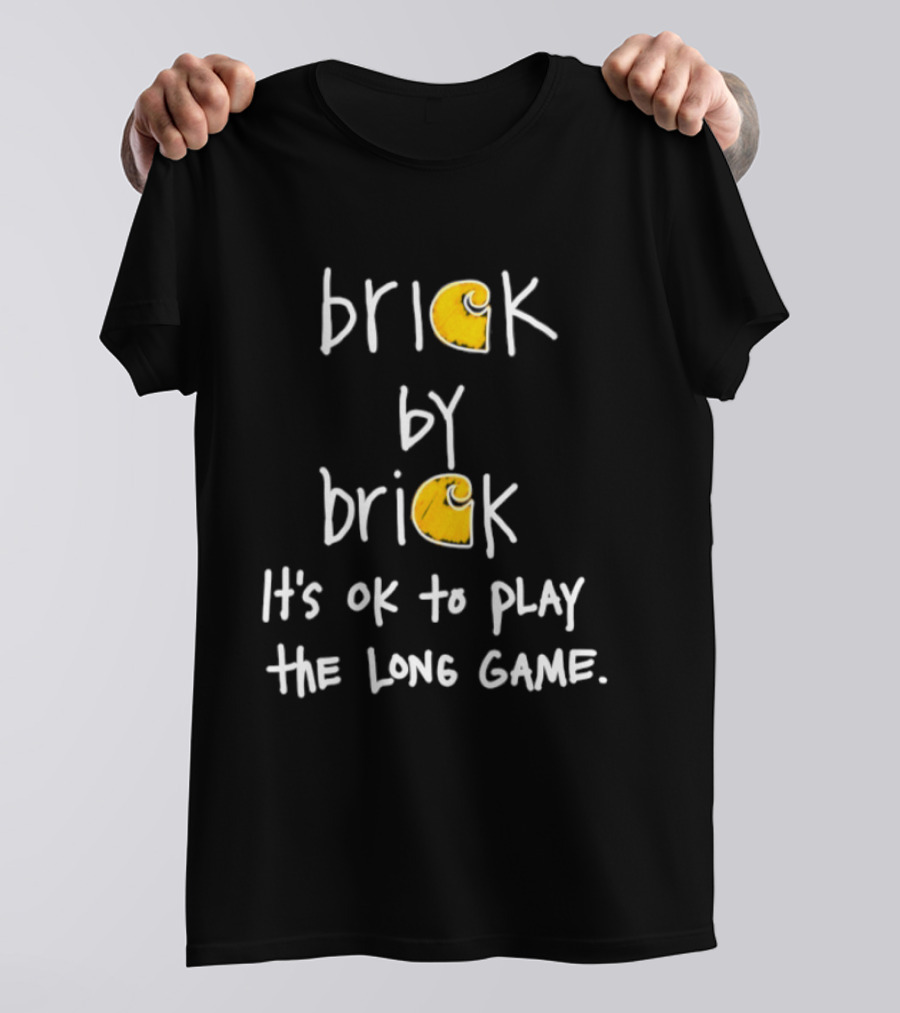 Brick By Brick It's OK To Play The Long Game T-Shirt