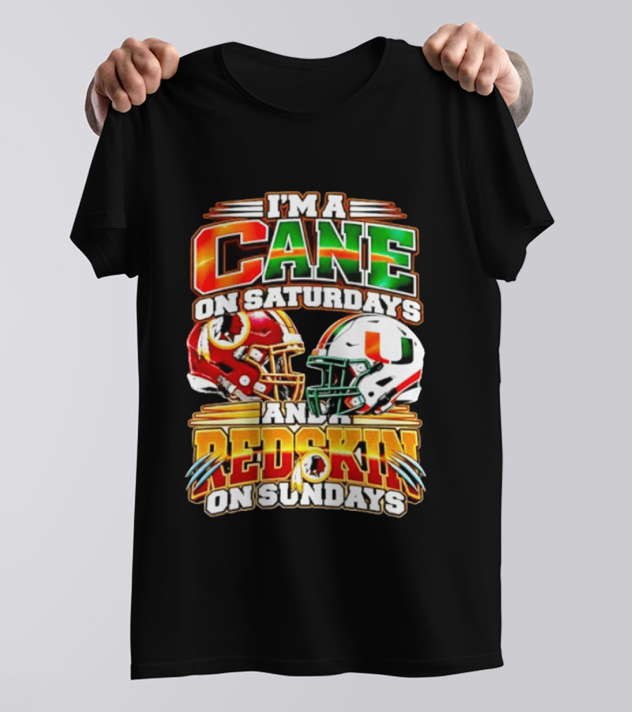I'm A Cane On Saturdays And A Redskin On Sundays Football Fan 2026 T-Shirt
