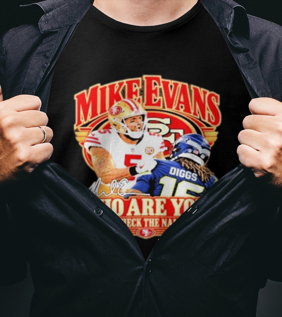 Mike Evans 49ers Seahawks Who Are You Meme Let Me Check The Nameplate T-Shirt