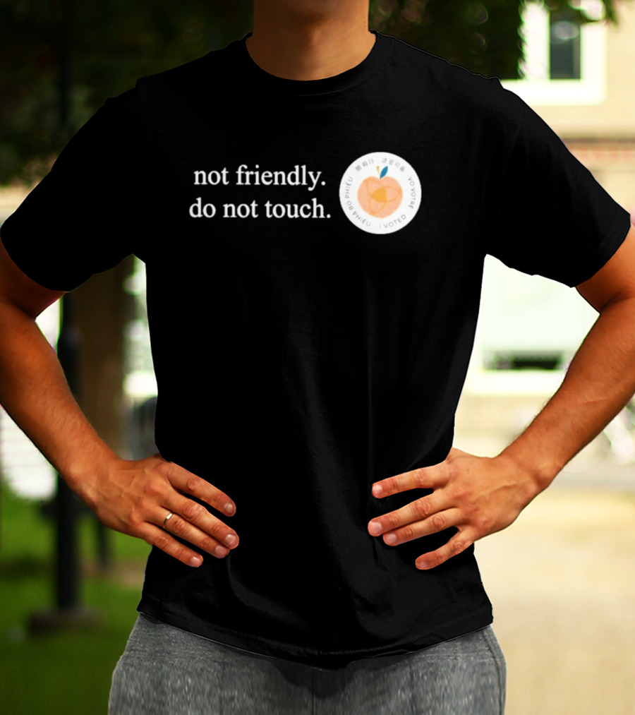 Not Friendly Do Not Touch Peach Fruit T-Shirt
