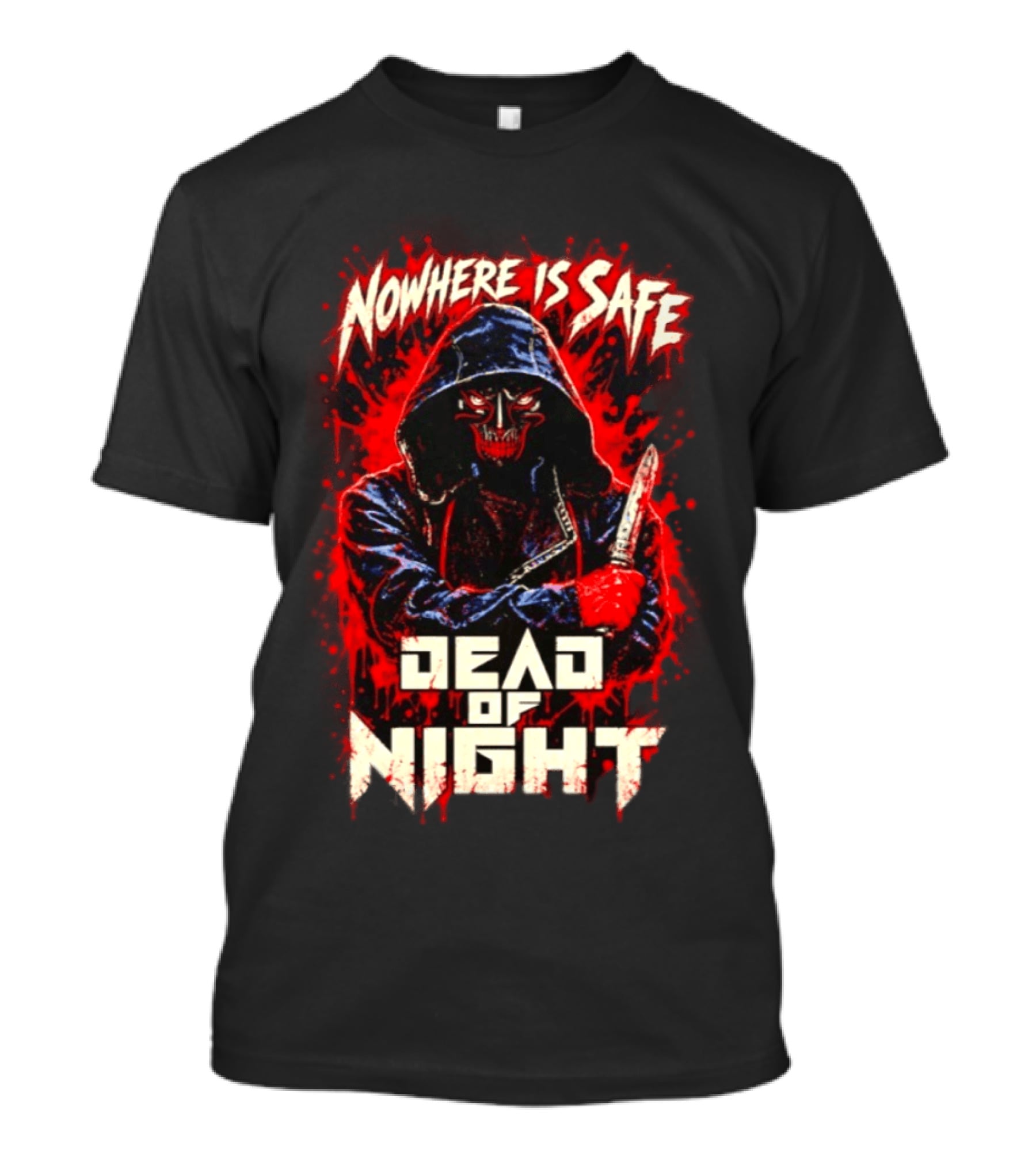 Nowhere Is Safe Dead Of Night Horror Slasher Dark Hooded Figure With Knife T-Shirt