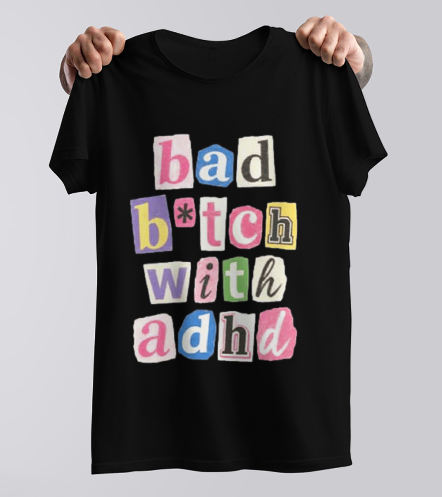 Bad B*tch With ADHD Paris Hilton T-Shirt