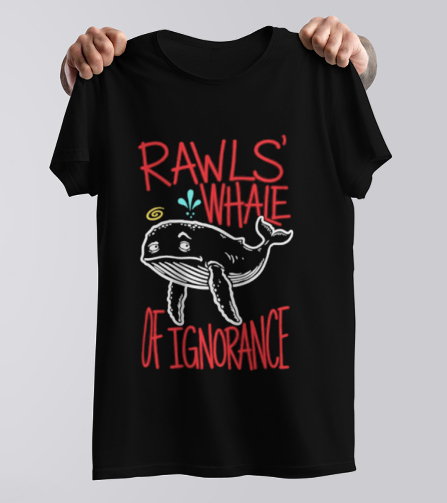 Rawls' Whale Of Ignorance Philosophy Political Theory Concept T-Shirt