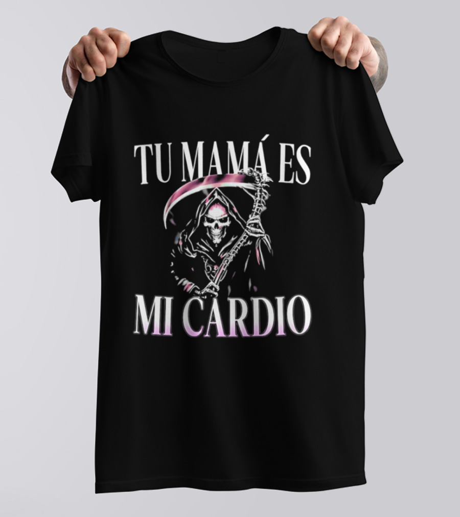 Tu Mamá Es Mi Cardio Grim Reaper Skeleton Humor T-Shirt