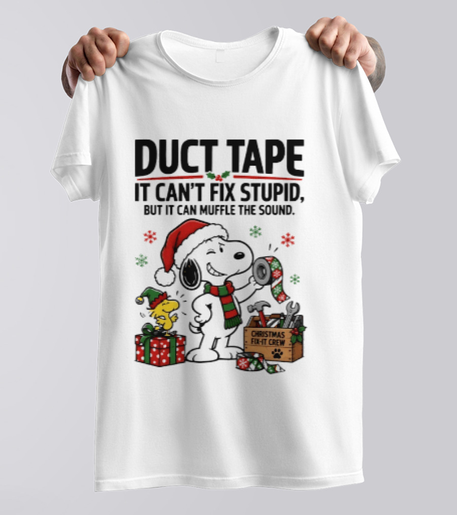 Duct Tape It Can't Fix Stupid But It Can Muffle The Sound Snoopy Woodstock Christmas Fix It Crew T-Shirt