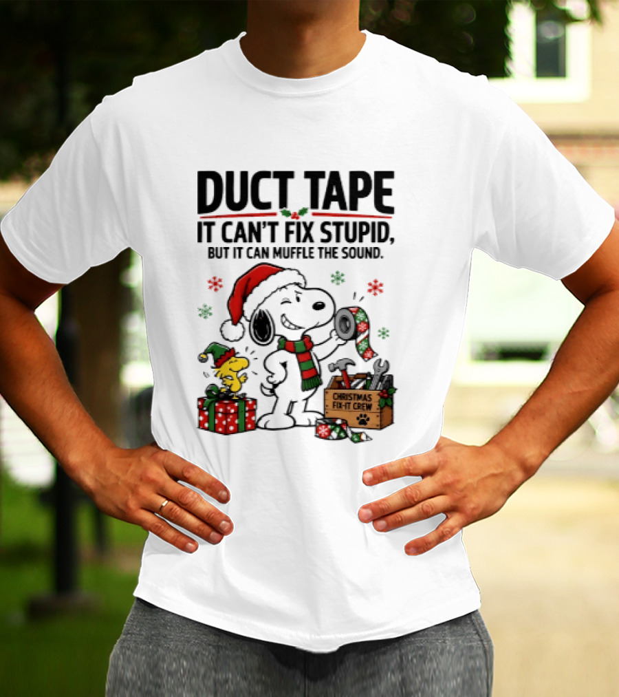 Duct Tape It Can't Fix Stupid But It Can Muffle The Sound Snoopy Woodstock Christmas Fix It Crew T-Shirt