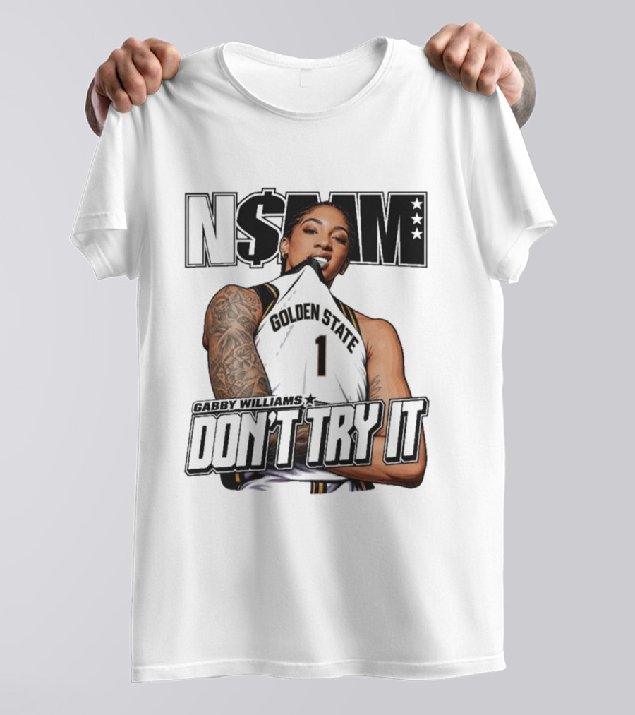NSBM Gabby Williams Golden State Don't Try It T-Shirt