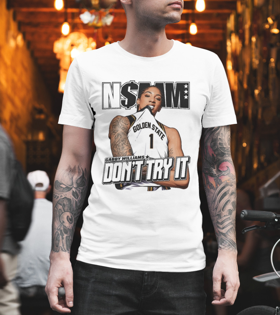 NSBM Gabby Williams Golden State Don't Try It T-Shirt