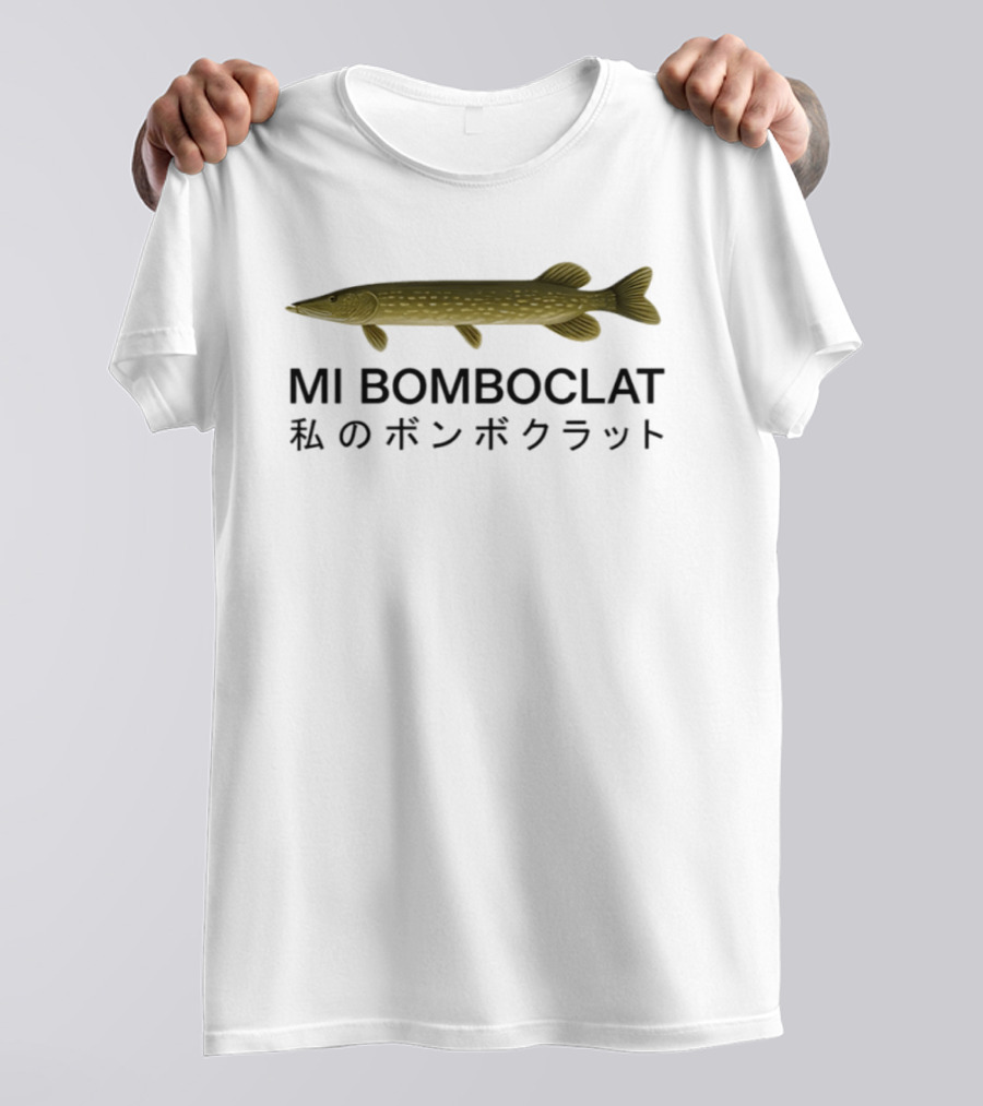 MI BOMBOCLAT Fish Meme Japanese T-Shirt