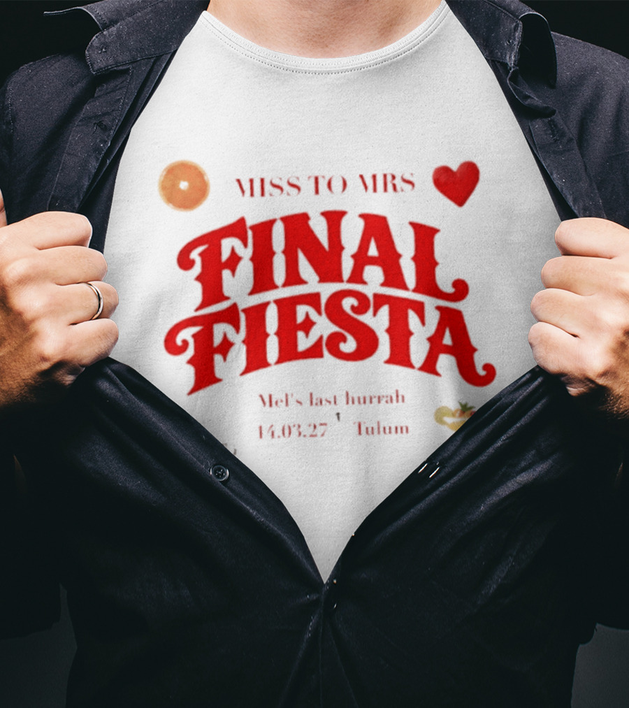 Miss To Mrs Final Fiesta Mel's Last Hurrah 14.03.27 Tulum T-Shirt