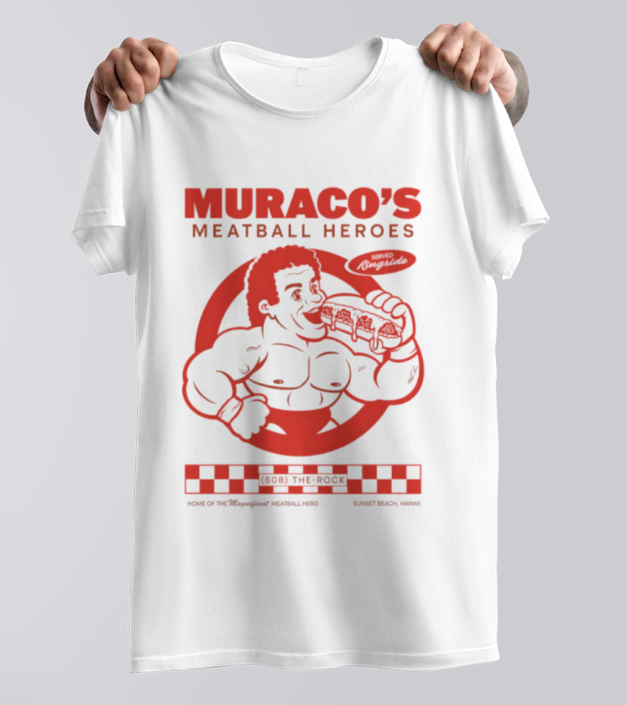 Muraco's Meatball Heroes Ringside Sunset Beach Hawaii Featuring The Rock T-Shirt