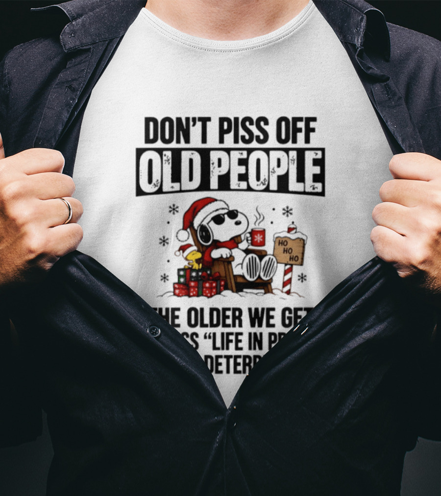 Peanuts Christmas 2026 Snoopy Santa Don't Piss Off Old People Life In Prison Less Deterrent T-Shirt