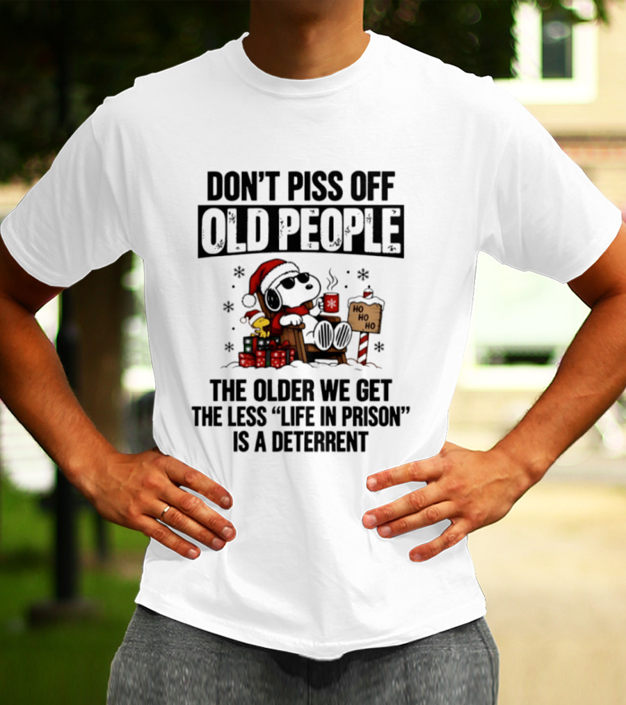 Peanuts Christmas 2026 Snoopy Santa Don't Piss Off Old People Life In Prison Less Deterrent T-Shirt
