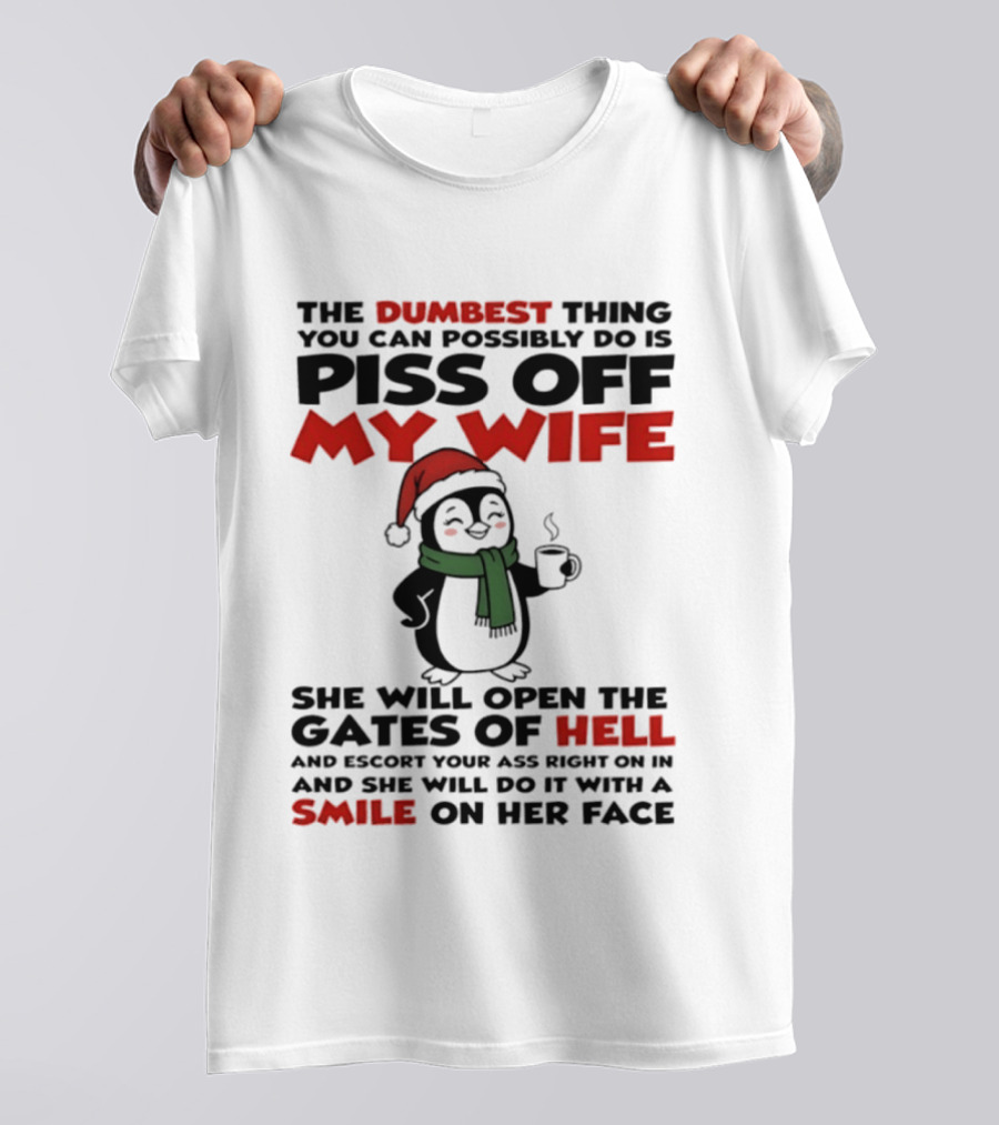 Penguin Santa Piss Off My Wife Funny Christmas Gift Idea T-Shirt