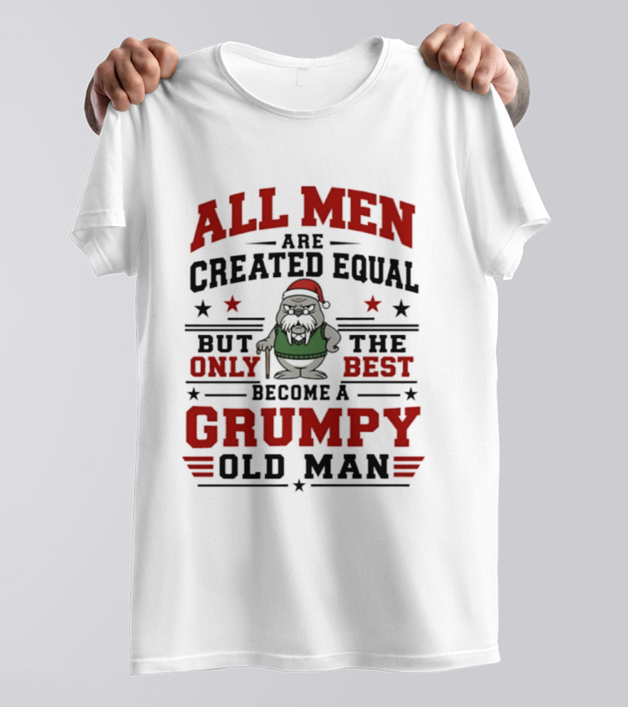 All Men Are Created Equal But Only The Best Become A Grumpy Old Man Sea Lions Christmas Santa Hat Cane Stars T-Shirt