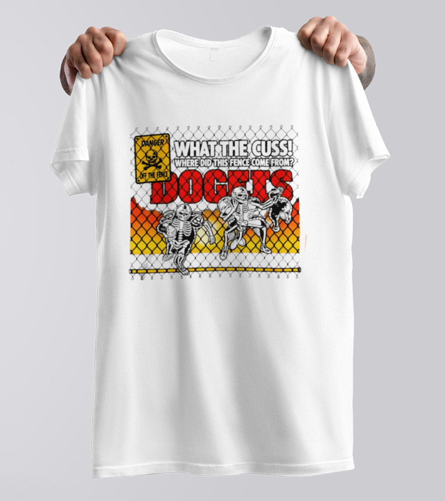 Skeleton Danger Fence What The Cuss Dogs Football T-Shirt