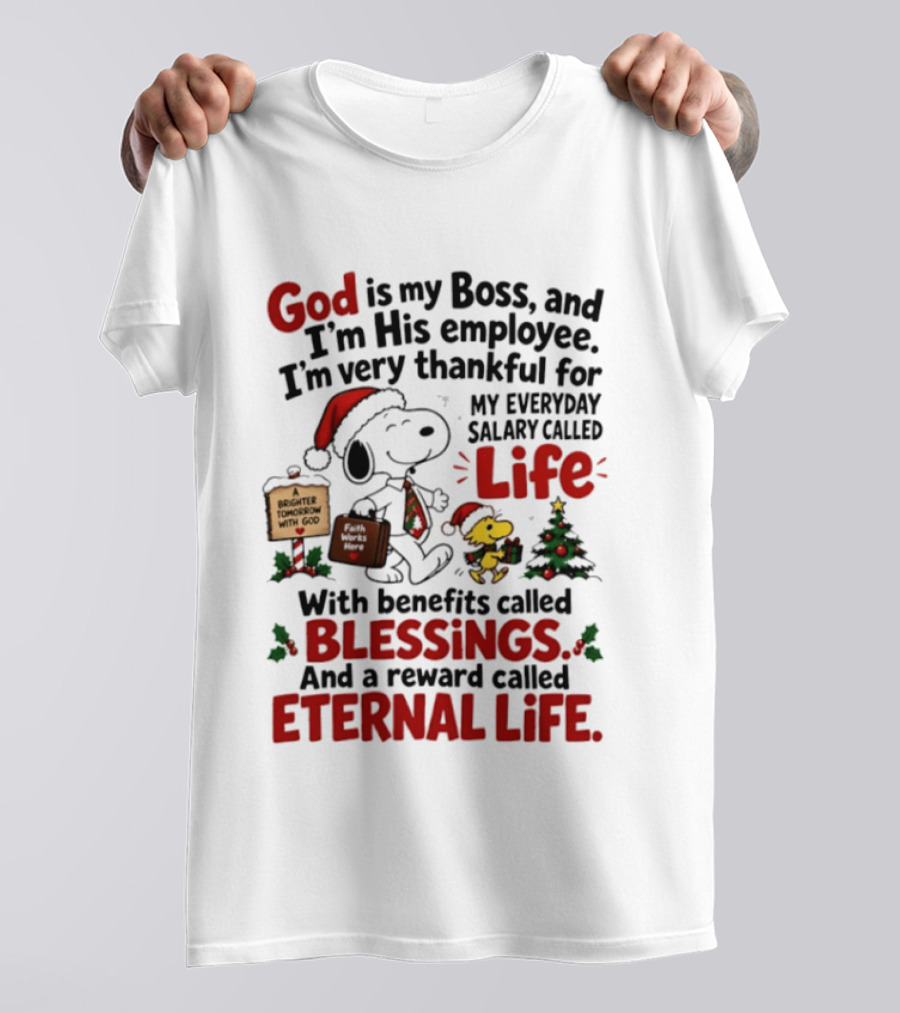 God Is My Boss Snoopy And Woodstock Christmas Eternal Life Blessings T-Shirt