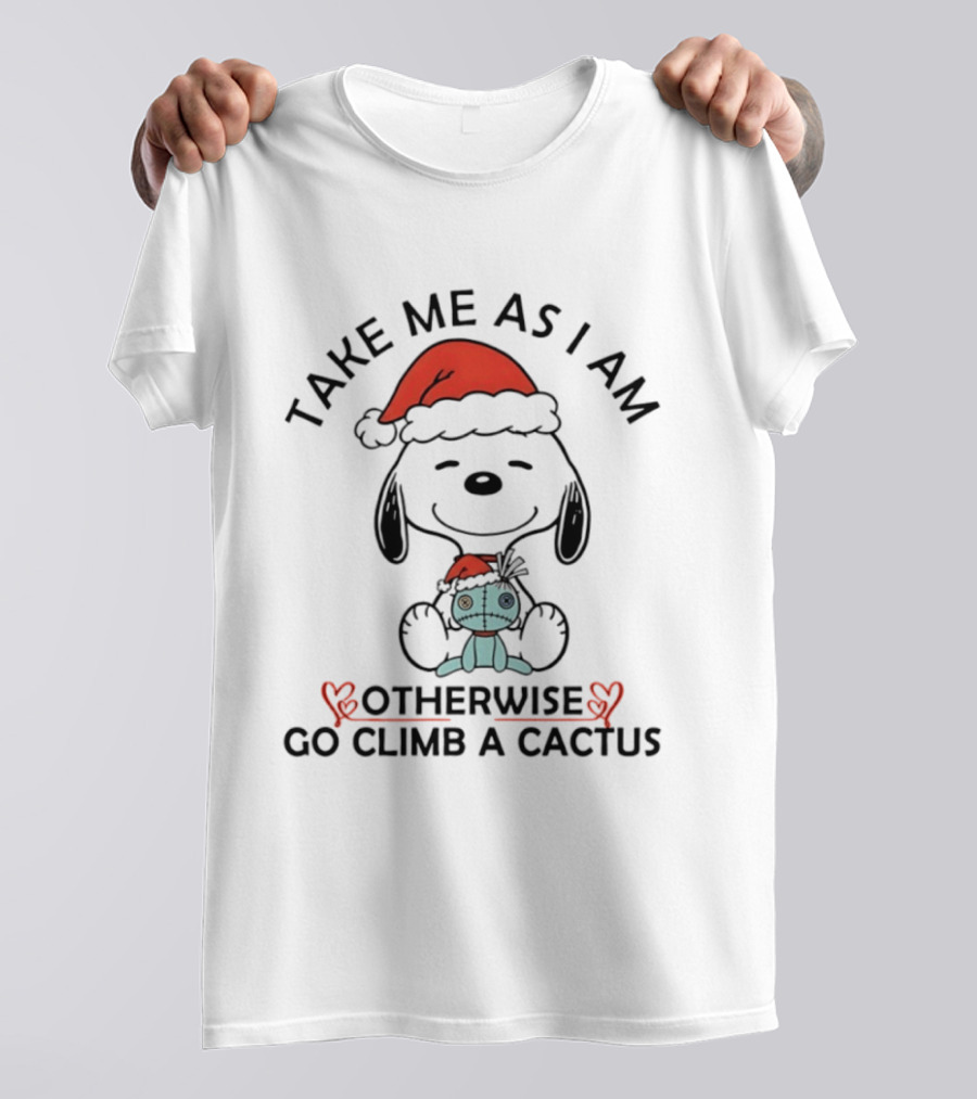 Snoopy Christmas Take Me As I Am Otherwise Go Climb A Cactus 2026 T-Shirt