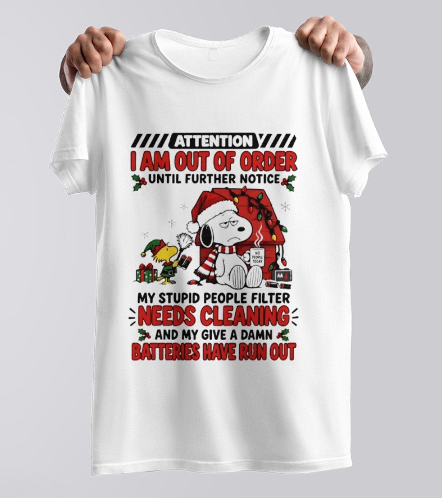 Attention Snoopy I Am Out Of Order My Stupid People Filter Needs Cleaning Batteries Have Run Out T-Shirt