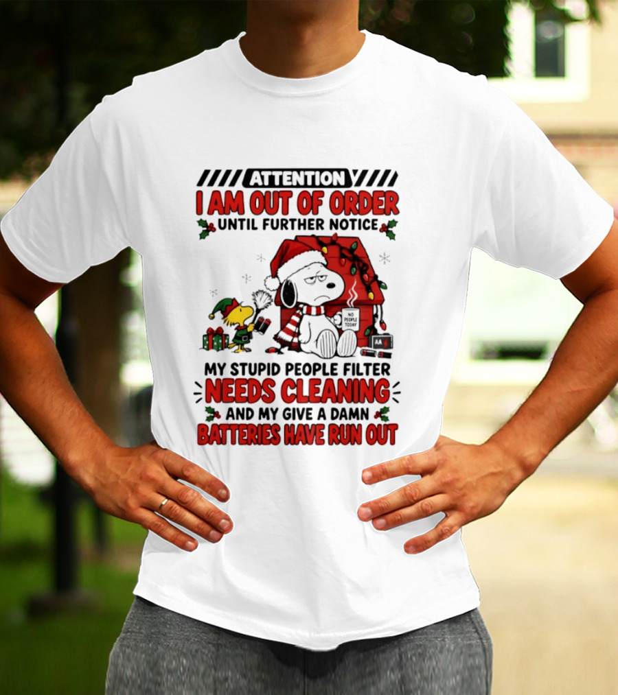 Attention Snoopy I Am Out Of Order My Stupid People Filter Needs Cleaning Batteries Have Run Out T-Shirt