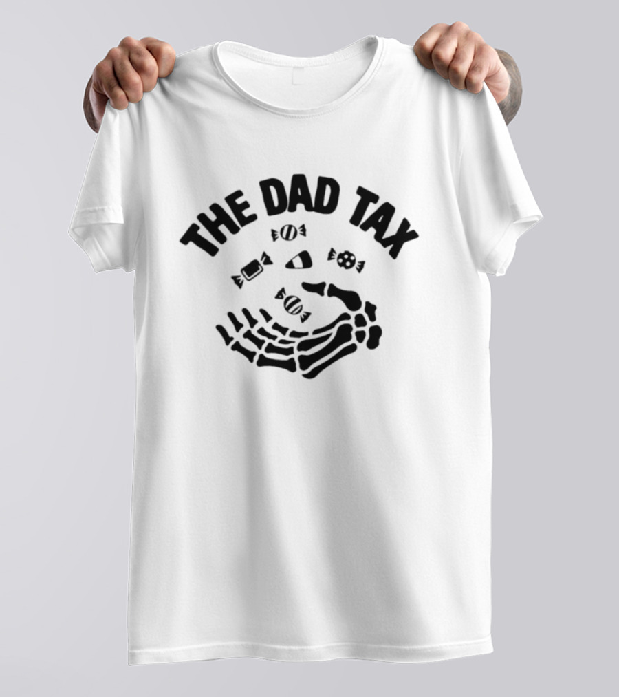 The Dad Tax Halloween Candy Skeleton Hand Spooky Humor T-Shirt