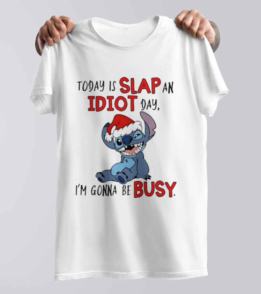 Today Is Slap An Idiot Day Stitch Santa Hat I'm Gonna Be Busy Christmas T-Shirt