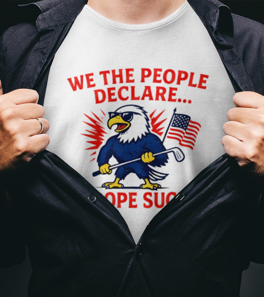 We The People Declare Europe Sucks Eagle With Flag And Golf Club T-Shirt