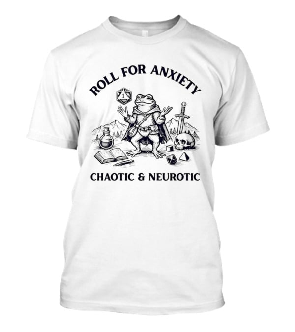 Roll For Anxiety Chaotic And Neurotic Frog Dungeons Dragons Dice Sword T-Shirt