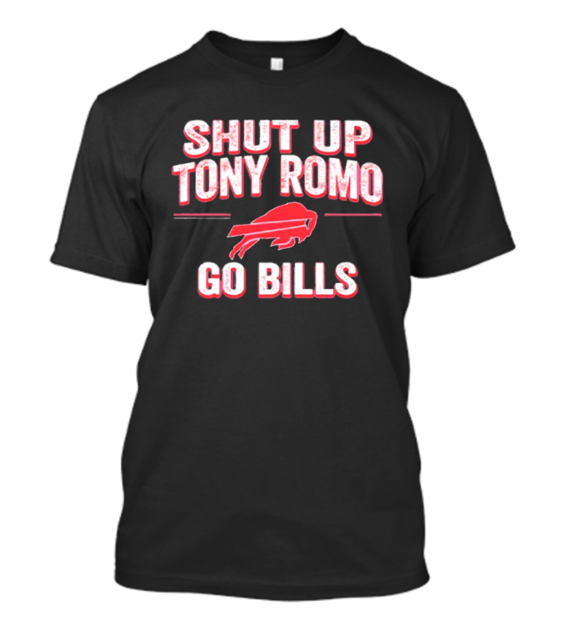 Shut Up Tony Romo Go Bills Football Fan Spirit T-Shirt