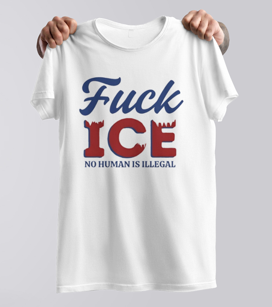Fuck ICE No Human Is Illegal T-Shirt