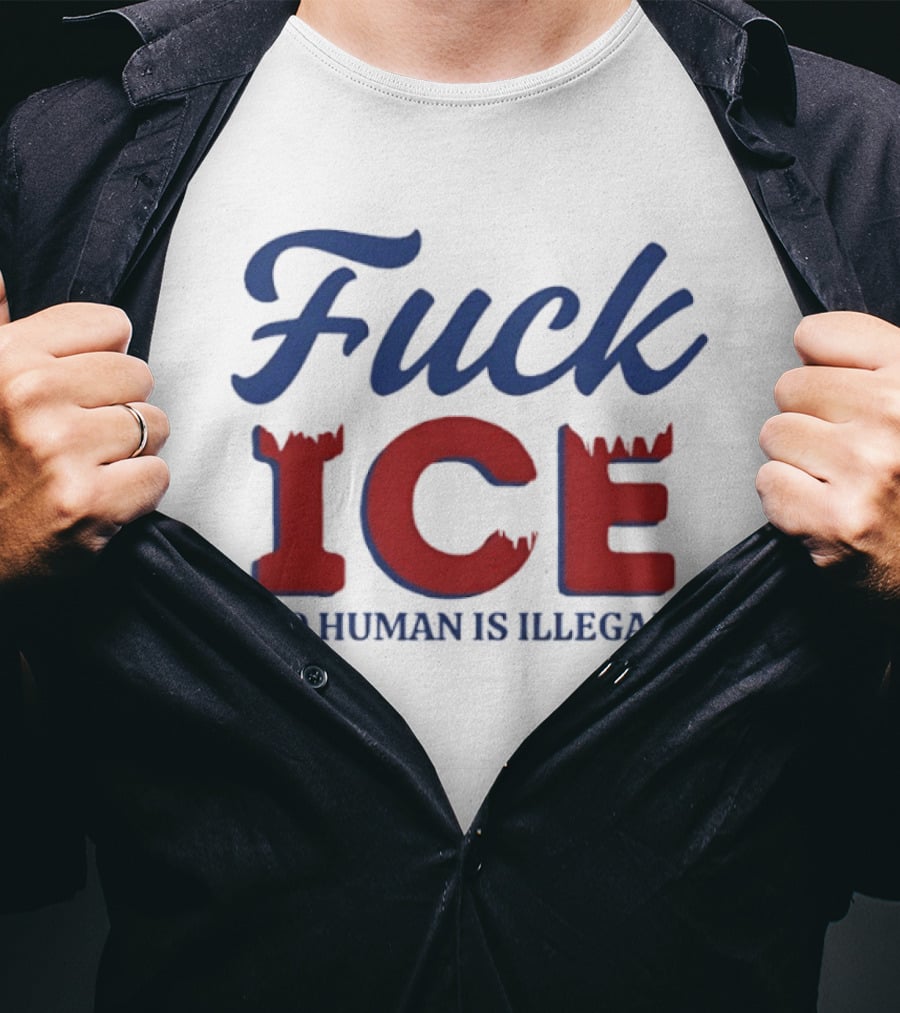 Fuck ICE No Human Is Illegal T-Shirt