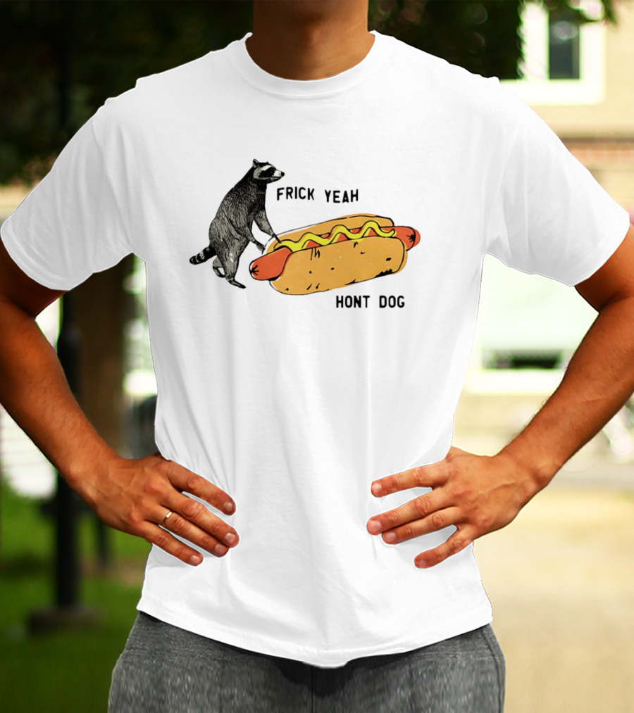 Raccoon Hot Dog Frick Yeah Humor Collection T-Shirt