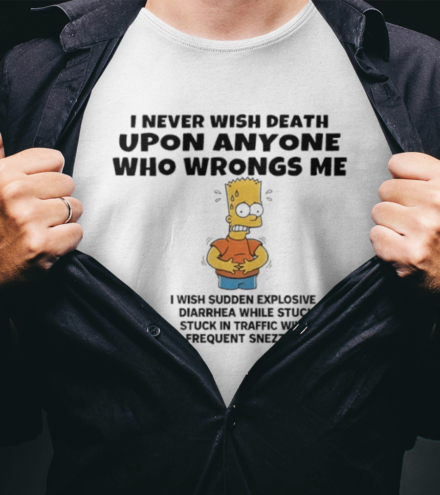 The Simpsons I Never Wish Death Sudden Diarrhea Traffic Sneezes T-Shirt