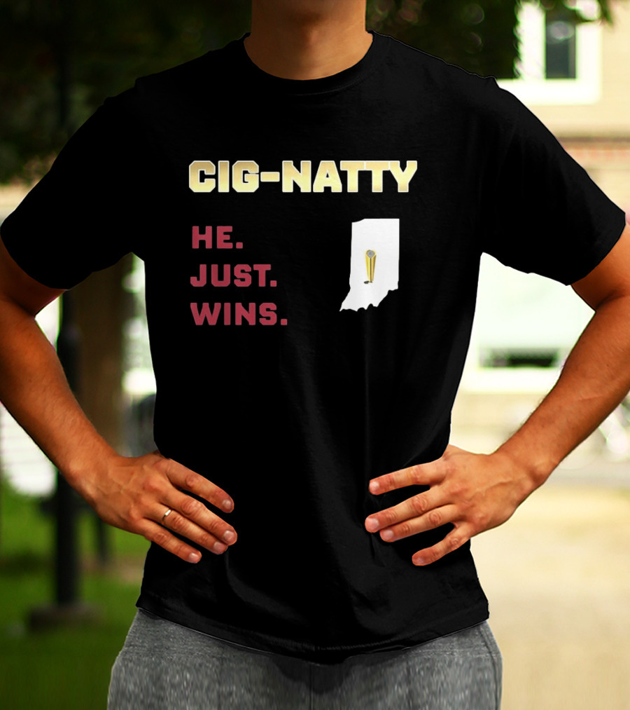 Cig Natty He Just Wins Indiana Football Championship T-Shirt