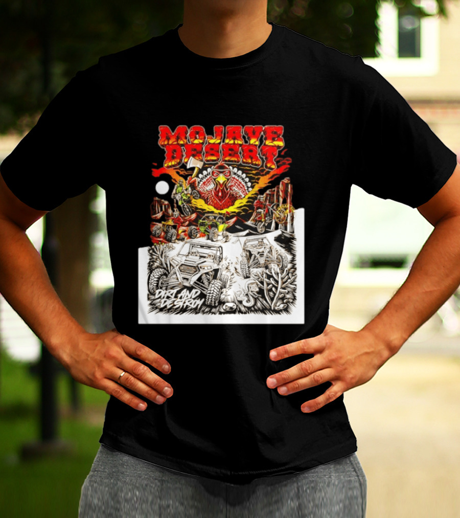 Mojave Desert Dirt And Destroy Off Road Turkey Adventure T-Shirt