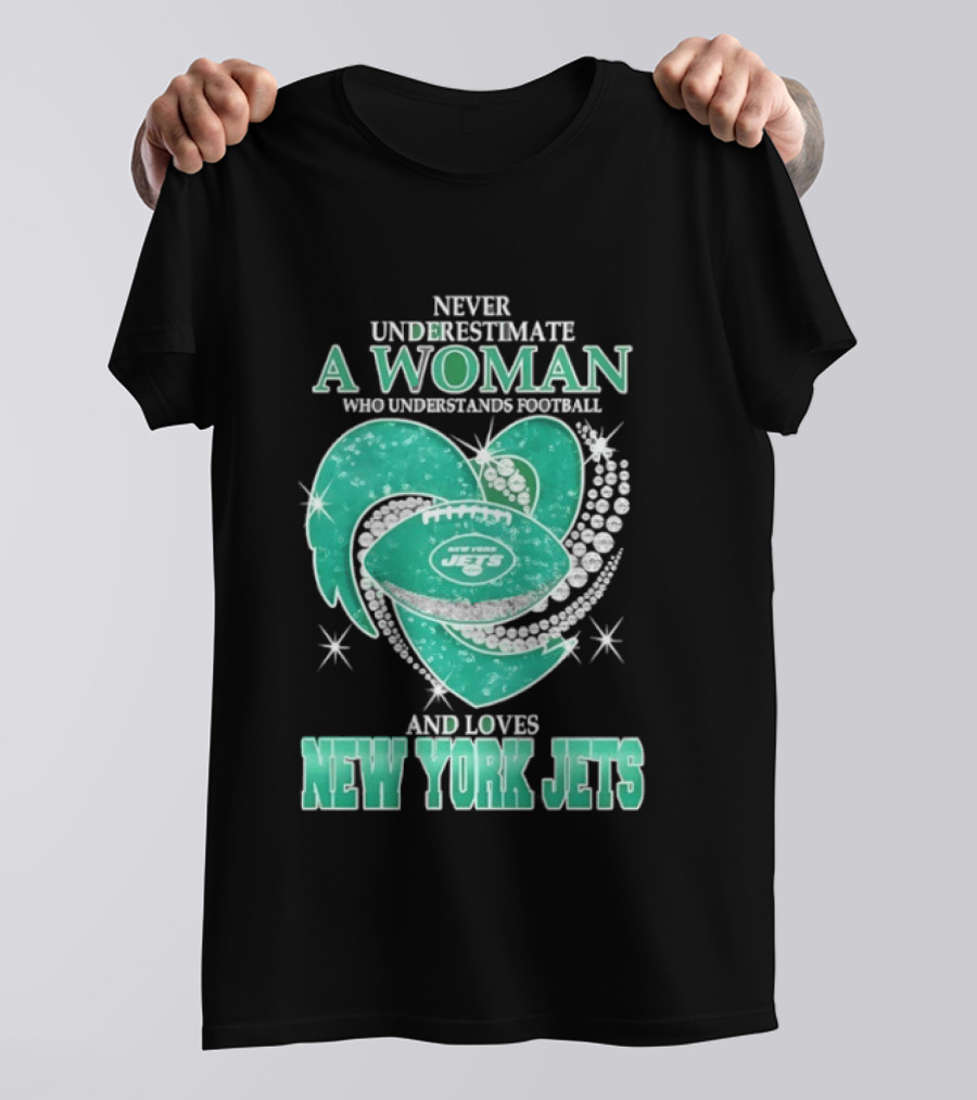 Never Underestimate A Woman Who Understands Football And Loves New York Jets T-Shirt