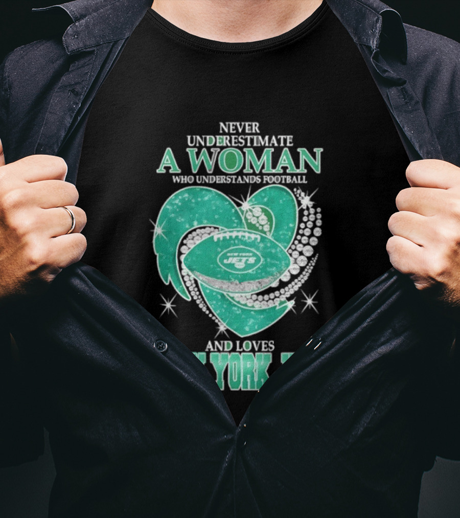 Never Underestimate A Woman Who Understands Football And Loves New York Jets T-Shirt