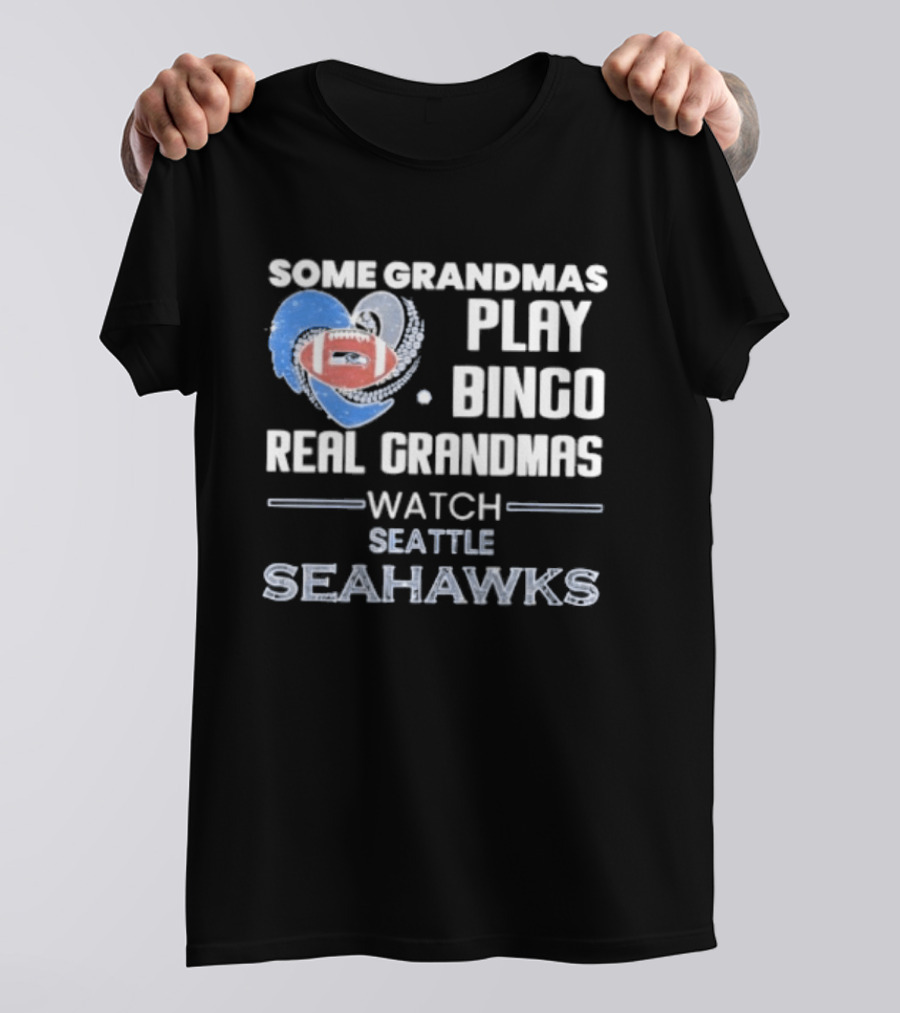 Some Grandmas Play Bingo Real Grandmas Seattle Seahawks T-Shirt