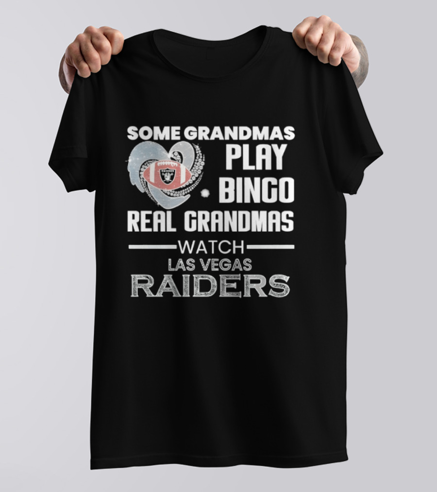 Some Grandmas Play Bingo Real Grandmas Las Vegas Raiders T-Shirt